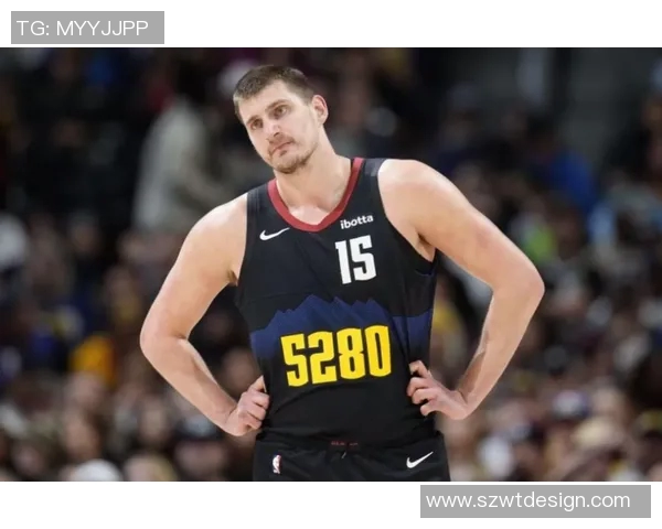 约基奇因不当行为遭罚款并停赛多场 影响球队季后赛前景